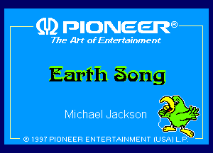 (U2 nnnweem

7775- Art of Entertainment

,am-ih Ming

m
40 VI

Michael Jackson a f3?

,1.
N
Q1997 PIONEER ENTERTAINMENY IUSAI L P