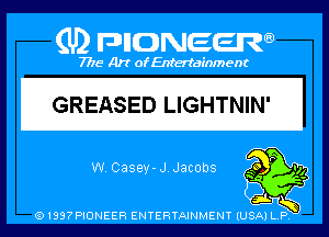 Q PIGJNEEW
7715 Art ofEnfertafnment

GREASED LIGHTNIN'

91897PIDNEEH ENTERTAINMENT (USA P Q