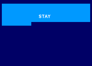 STAY