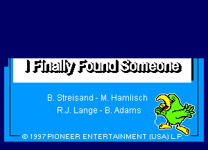 1m)? Hi. 'I '

B. Streisand - M. Hamlisch
RJ. Lange- S.Adams

(91397PIONEER ENTERTAINMENT (USA) L.P.