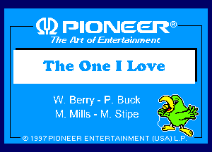 Q PIGJNEEW
7715 Art ofEnfertafnment

The One 11 Love

91897PIDNEEH ENTERTAINMENT (USA P Q