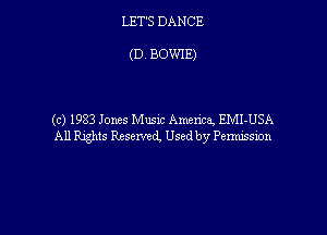 LET'S DANCE

(D, BOWIE)

(c) 1983 Jones Music Amma, EMI-USA
All RJghts Reserved, Used by Permission