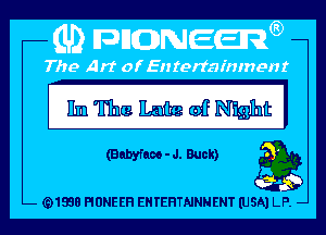 mmmwmt I

(Babyfaoo - J. Buck) a

(91938 PIONEER EHTEHTNNNENT (USA) LP. -