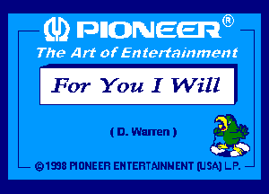 For You I Will I

(D.Warren) gig
3v

Q1838 PIONEER EHTEHTNNNENT (USA) LP. -