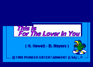 For Lamb You

tH.Hmtt-D.Meyers) g3

1998 PIONEER ENTERTAINMENT (USAI LP.