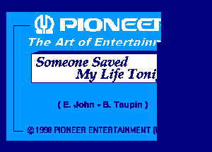 Smnecme Saved
Li 6 Toni

(E. John - B. Tnupin)

1953 HUHEEH ENTERTAINMENT