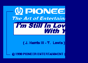 n 0
With

(J.Hamslll-T. Lawn)

Q19 PIONEER EHTERTNNNENI