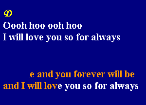 6)
000111100 00111100
I will love you so for always

.e and you forever will be
and I will love you so for always