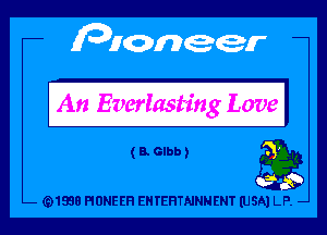 An Everlasting Love I

(aclbb) g9

(91938 PIONEER EHTEHTNNNENT (USA) LP. -