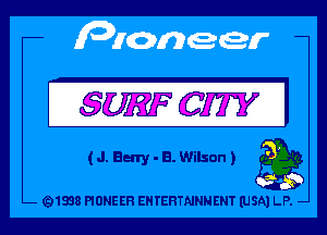 (J.Bury-B.Wilson) 32
3'

Q1838 PIONEER EHTEHTNNNENT (USA) LP. -