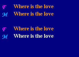 Where is the love
Where is the love

Where is the love
Where is the love