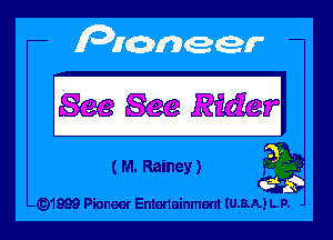 SeeSeeRMcar

( M. Rainey)

-G)'1999 Pionaef Entenainmem IU.8.A.1L.P.