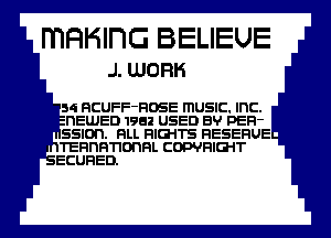 ITIFIHIFIG BELIEUE
J. wonn

54 HCUFF-FIOSE ITIUSIC. lnC.
nEUJED 1962 USED BV DEFI-
SSIOD. HLL FllGiTS FIESEFIUEI

Tennnnonm COPVRlGiT