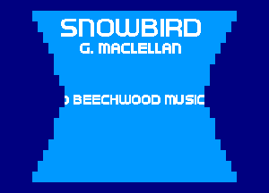 SDOLUBIRD

G. ITIHCLELLHI'I

J BEECHLUOOD I'TUJSIC