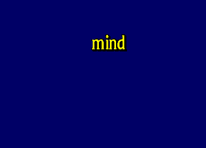 mind