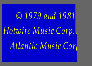 (C31979 1111511981
Hofwire M usic Corp. .

Atlantic Music C077