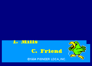 1. Mills
C. Friend

B1994 PIONEER LDCAJNC