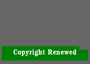 Copyright Renewed