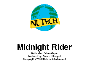 gig

I

E 351.4
x'Jf

Midnight Rider

Wrmcnby AilmmJI'wM
l'voduccdby Wunufchvppcll
Co'pg-ngm o1993mlm. luluuummm