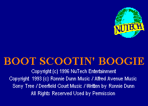 BOOT SCOOTIN' BOOGIE

Copyright (cl 1838 NuTech Entertainment
Copyright 1833 (cl Ronnie Dunn Music mtfred Avenue Music
Sony Tree XDeemeld Court Music (Written by Ronnie Dunn
All Rights Reserved Used by Permission