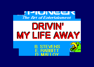 DRIVIN'
MY LIFE AWAY

STEVENS Q
RABBIT?! Q

MAI I (W