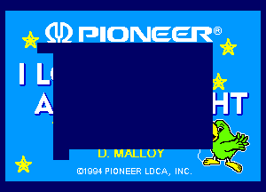 .A, (U) anoweem
l L!

A.

U. MALLUY
VA' ii a
0199 PIONEER LUCA, INC