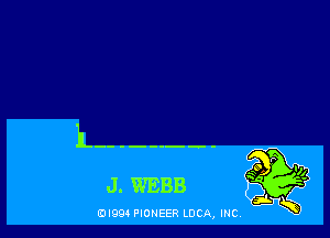 L--------.

J. WEBB

(DIQQ PIONEER LUCA, INC,