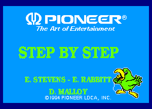 (U2 nnnweem

7775- Art of Entertainment

STEP BY STEP
E. STEVENS - E. RABBIT???)

ff
mgbs PIONEERYDCA, mc as l
