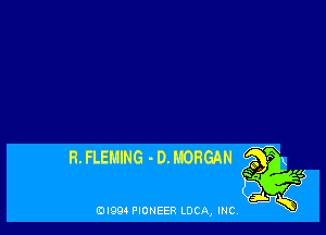 R. FLEMING - D. MORGAN

(DIQQ PIONEER LUCA, INC,