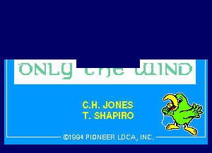 C.H. JONES
T. SHAPIBO

E11994 PIONEER LUCA, INC.