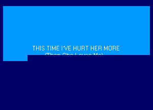 THIS TIME WE HURT HER MORE

I'T'L-u-un ('Hnn I AHAA IAAK