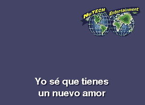 Yo sc'e que tienes
un nuevo amor