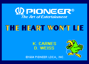 (U) FDIIDNEEW

7715- A)? ofEntertainment

TEERWNTI

K. CARNES
D. WEISS

0199 PIONEER LUCA, INC