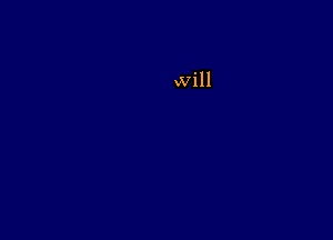 will