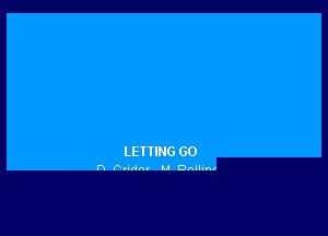 LETTING GO

PI Fudnu AJ Dnllunr