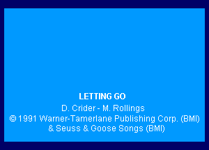 LEUIHG GO

0. Cnder - M Rollings
1991 Warner-Tamerlane Publishing Corp. (BMI)
8 Seuss a Goose Songs (BMI)