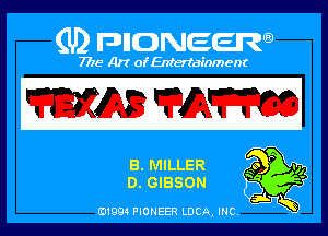 Q PIGJNEEW
7715 Art ofEnfertafnment

ELI!-
ELGIEEIEID

01994 PIONEER DOA, INC