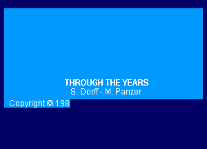 THROUGH THE YEARS
8. Dorff- M. Panzer

Copynghtg) 198