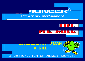 - I'nulnuzlan (6)
7775 Art of Entertainment

-. .....-....... mmPMAN
V. GILL

(91398 PIONEER ENTERTAINMENT (USA) L.P.