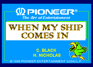 WJHHEN MIY SJHHUP

COMUES MN

III, NICHOLAS
91995 PIONEER ENTERTAINMENT