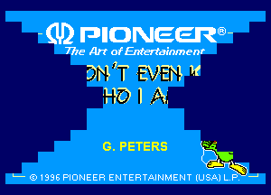 (U) FDIIDNEEW-

7715- A)? ofEntertainmenr
DNzT EVEN V

G. PETERS as

i.
Q (9 I996 MONEER ENTERTAINMENT (USA) L P, g