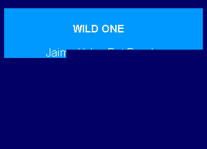 WILD ONE

Jam