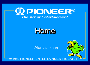 (U) FDIIDNEEW

7715- A)? ofEntertainment

Home

Alan Jackson

91998 HONEER ENTERTAINMENT IUSA) L P,