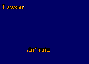 rin' rain