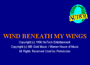 WIND BENEATH NIY WINGS

Copyright (cl 1838 NuTech Entertainment
Copyright (cl lIlJB Gold Music XIIlJamer House of Music
All Rights Reserved Used by Permission
