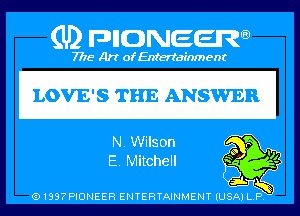 (U) PIGJNEEW

7715 Art ofEnfertafnment

LOVE'S THE ANSWER

E Mitchell

01897PIDNEEH ENTERTAINMENT