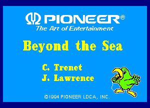 (U) FDIIDNEEW

7715- A)? ofEntertainment

Beyond tllne Sea

C. Trenet
J. Lawrence