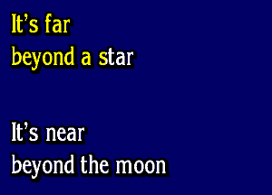 IFS far
beyond a star

IFS near
beyond the moon