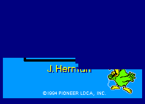 J. Hern .u..

(DIQQ PIONEER LUCA, INC,