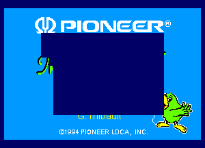 (U) FDIIDNEEW

9r

U I l llUdUll

0199 PIONEER LUCA, INC